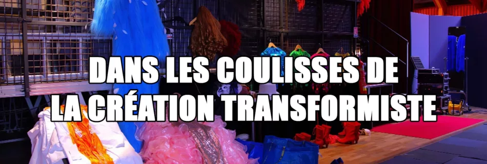 blog 2025 dans les coulisses de la creation transformiste