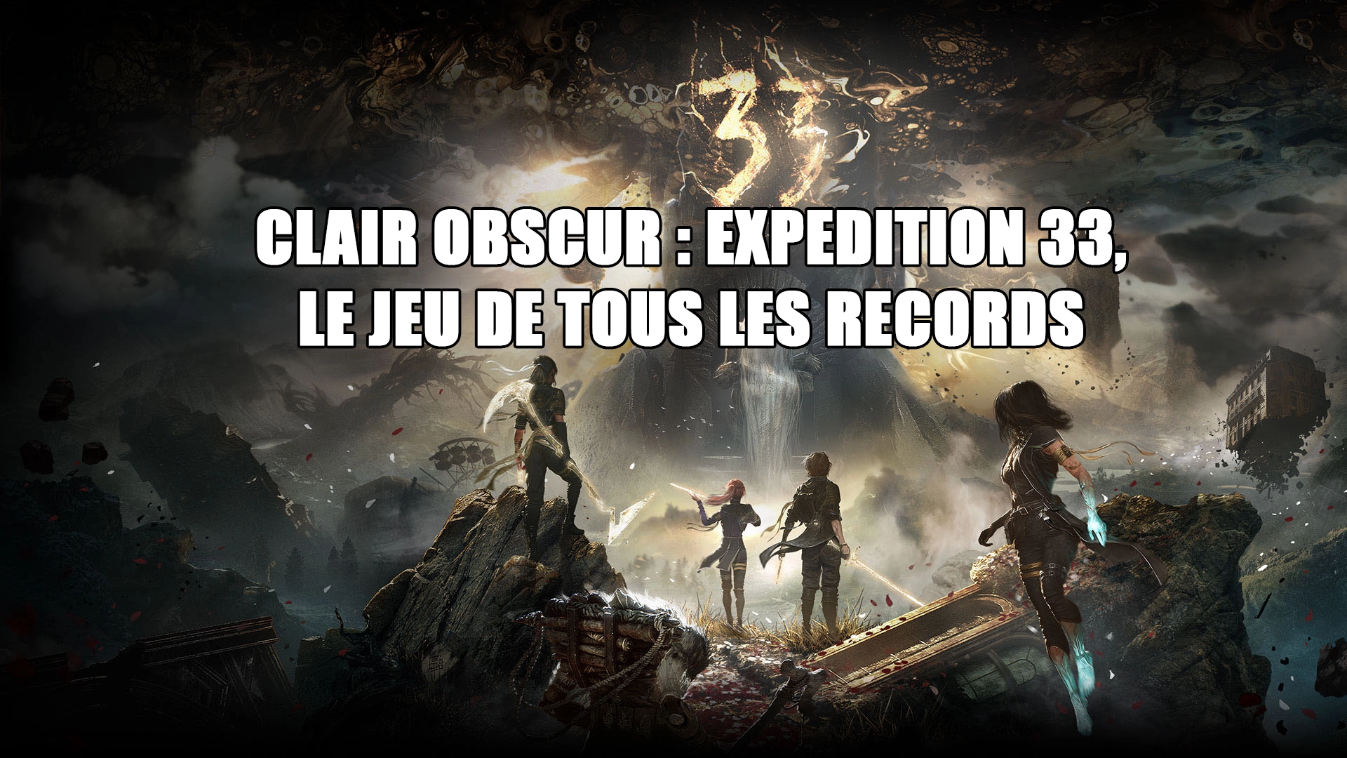 clair obscur expedition 33 le jeu de tous les records