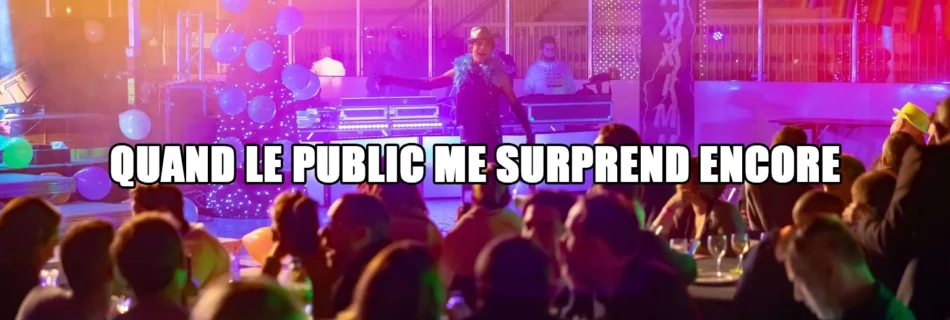 blog quand le public me surprend encore