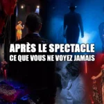 apres le spectacle ce que vous ne voyez jamais