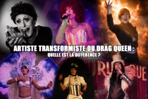 Artiste transformiste ou drag queen quelle est la différence